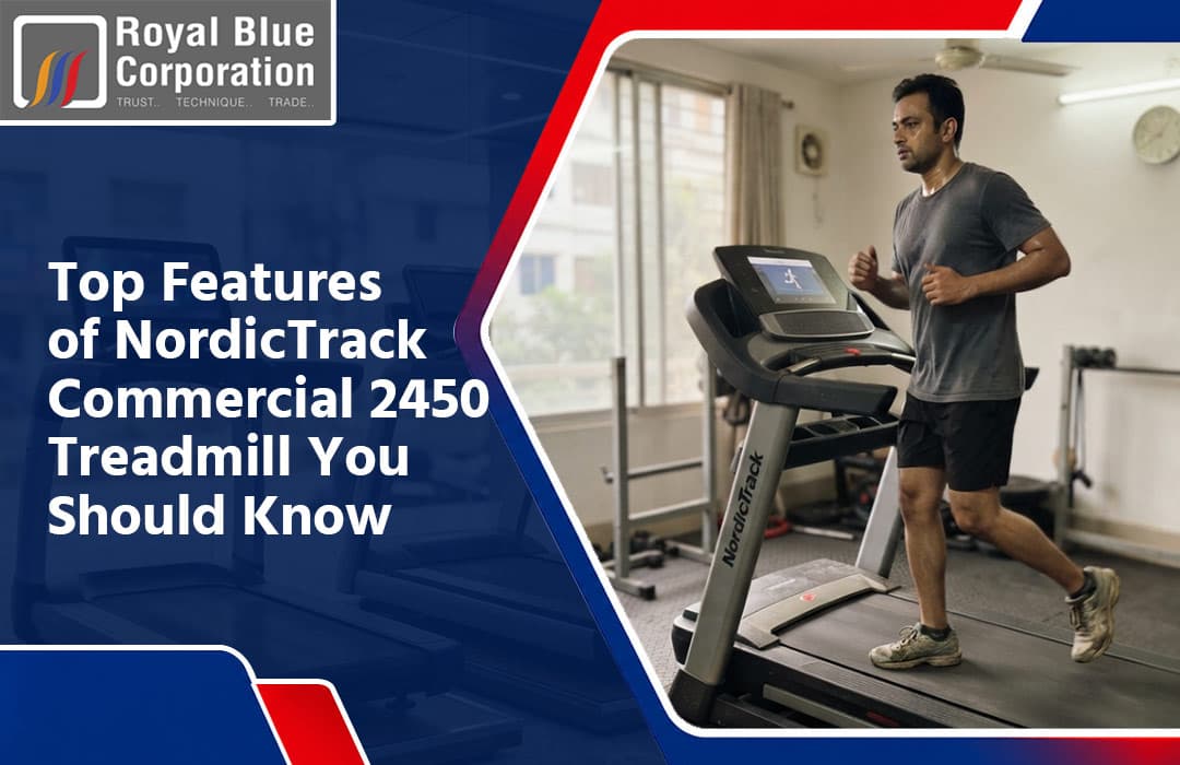 Top Features of NordicTrack Commercial 2450 Treadmill You Should Know